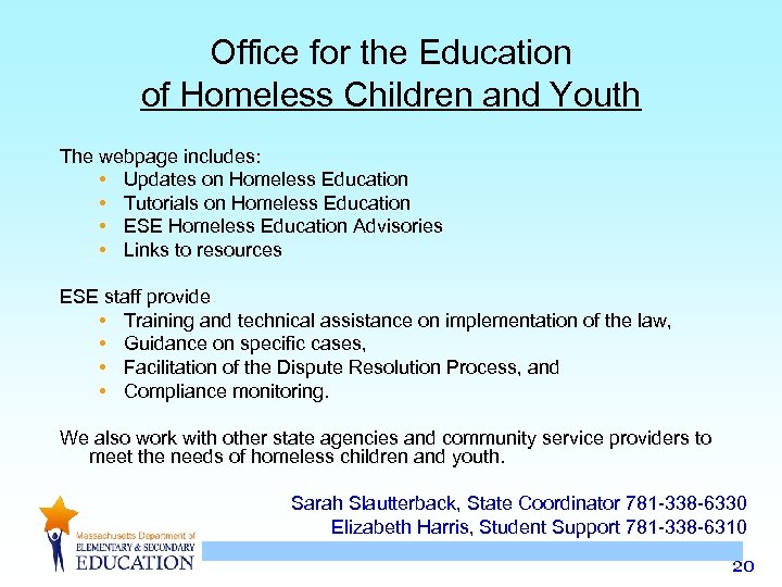 Office for the Education of Homeless Children and Youth The webpage includes: • Updates