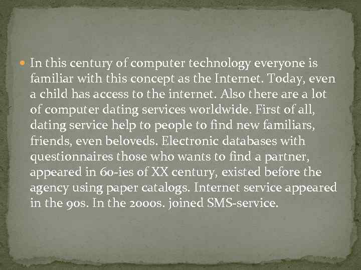  In this century of computer technology everyone is familiar with this concept as