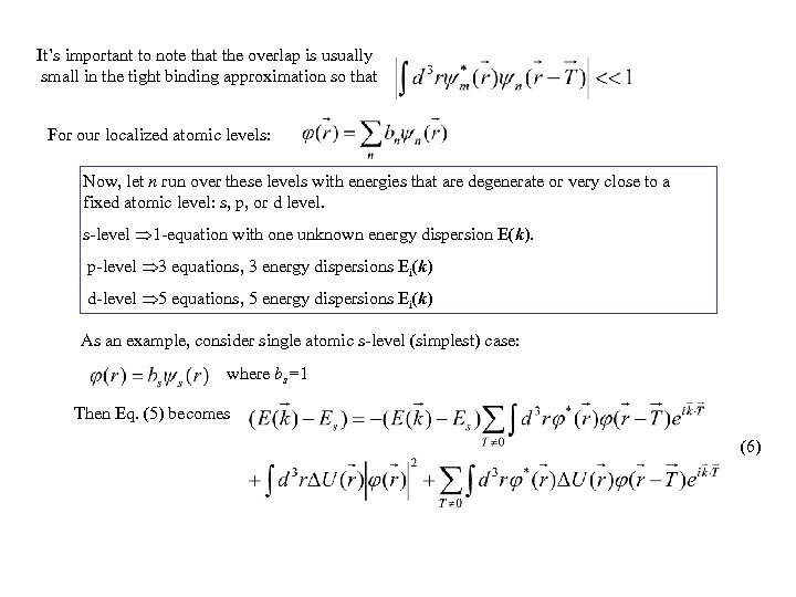 It’s important to note that the overlap is usually small in the tight binding