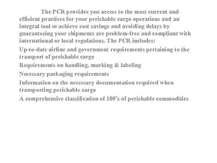 The PCR provides you access to the most current and efficient practices for your