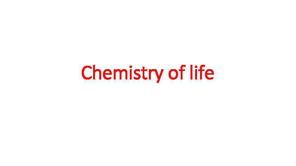 Chemistry of life 