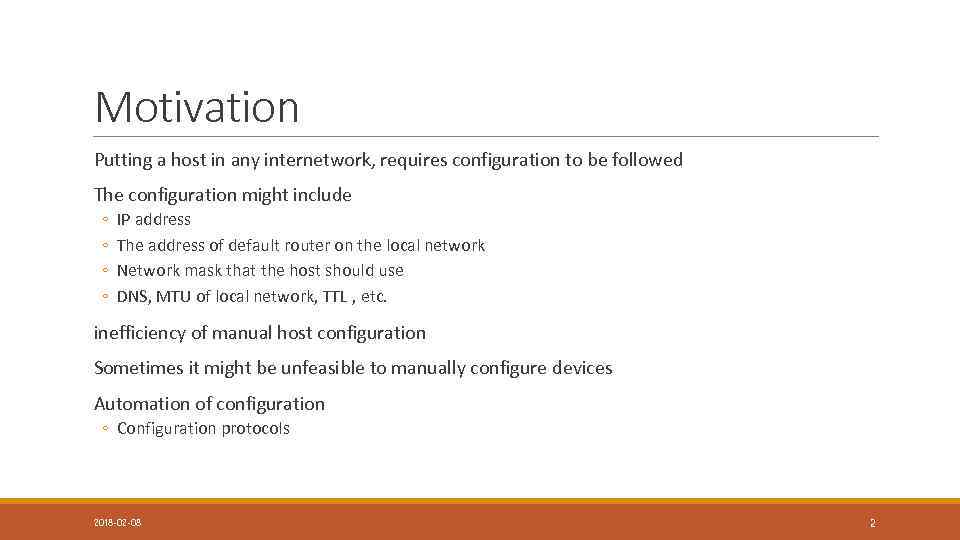 Motivation Putting a host in any internetwork, requires configuration to be followed The configuration