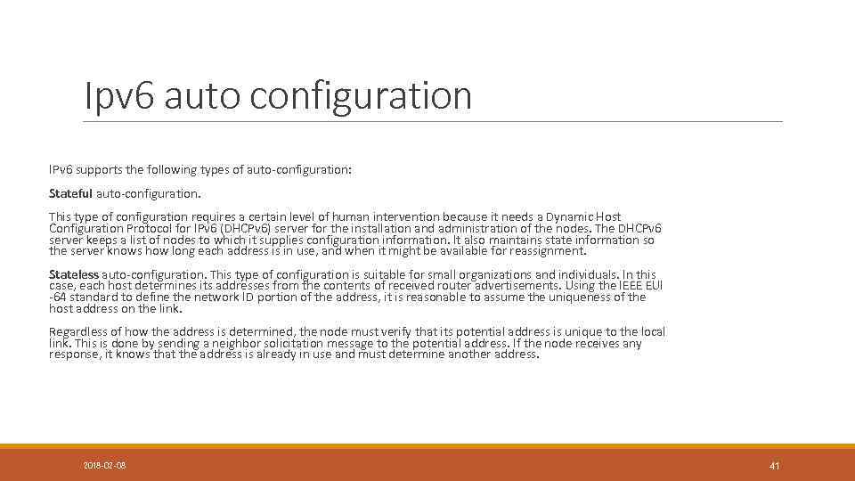 Ipv 6 auto configuration IPv 6 supports the following types of auto-configuration: Stateful auto-configuration.