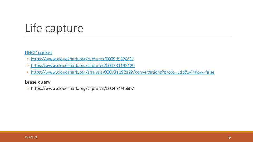 Life capture DHCP packet ◦ https: //www. cloudshark. org/captures/0009 d 5398 f 37 ◦