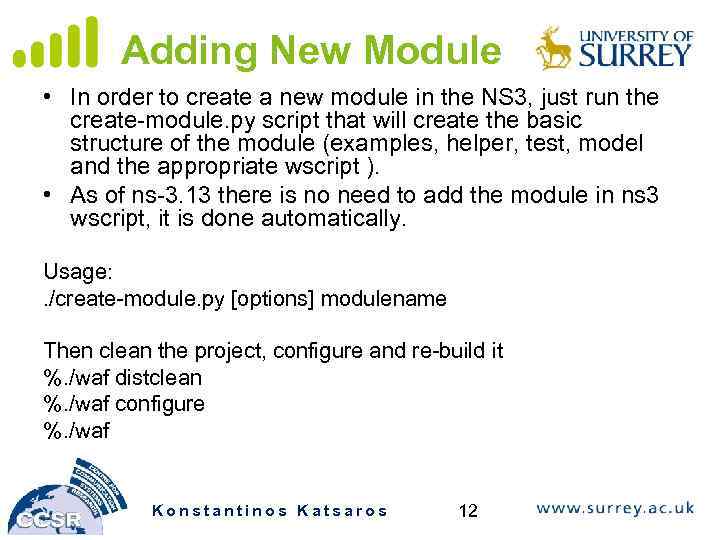 Adding New Module • In order to create a new module in the NS