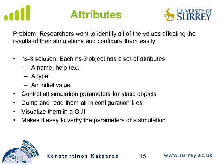 Attributes Problem: Researchers want to identify all of the values affecting the results of