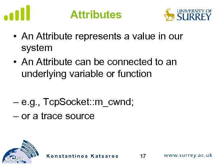 Attributes • An Attribute represents a value in our system • An Attribute can