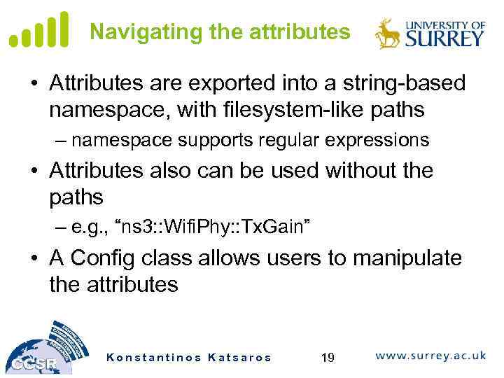 Navigating the attributes • Attributes are exported into a string-based namespace, with filesystem-like paths