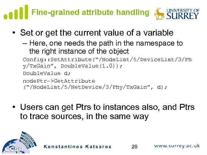 Fine-grained attribute handling • Set or get the current value of a variable –