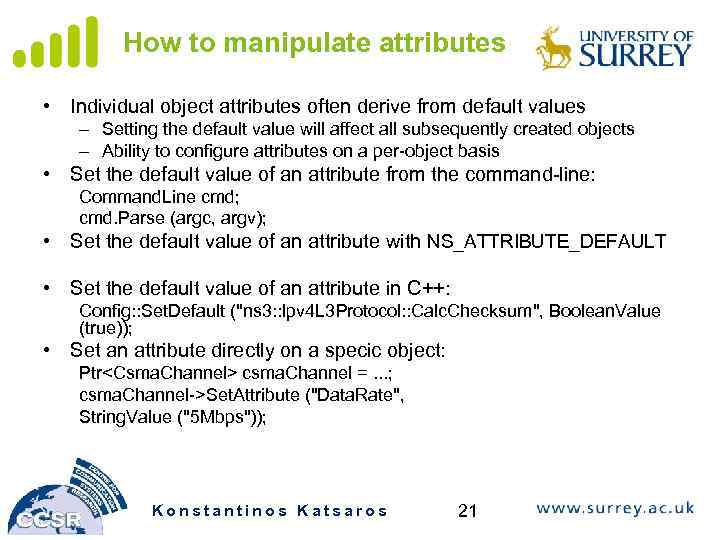 How to manipulate attributes • Individual object attributes often derive from default values –