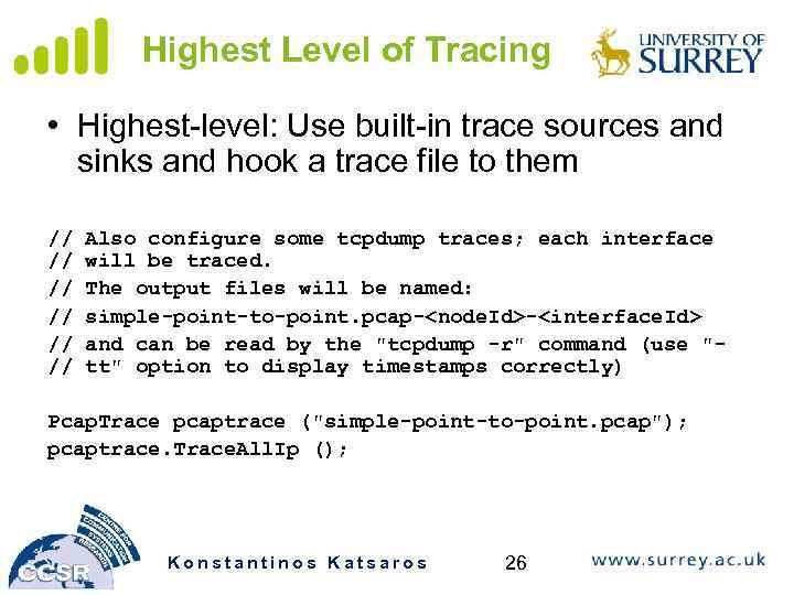 Highest Level of Tracing • Highest-level: Use built-in trace sources and sinks and hook