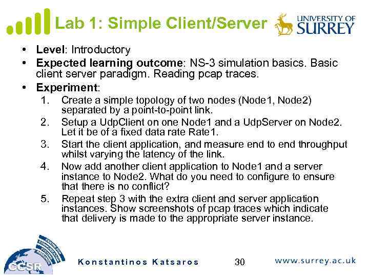 Lab 1: Simple Client/Server • Level: Introductory • Expected learning outcome: NS-3 simulation basics.