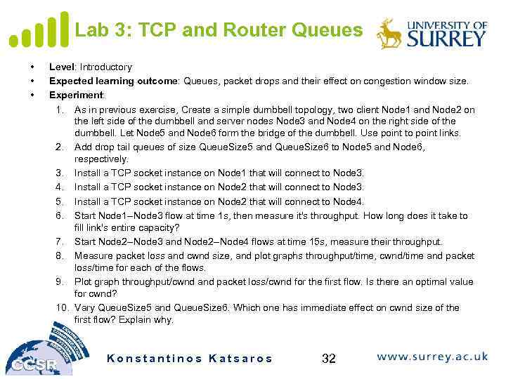 Lab 3: TCP and Router Queues • • • Level: Introductory Expected learning outcome: