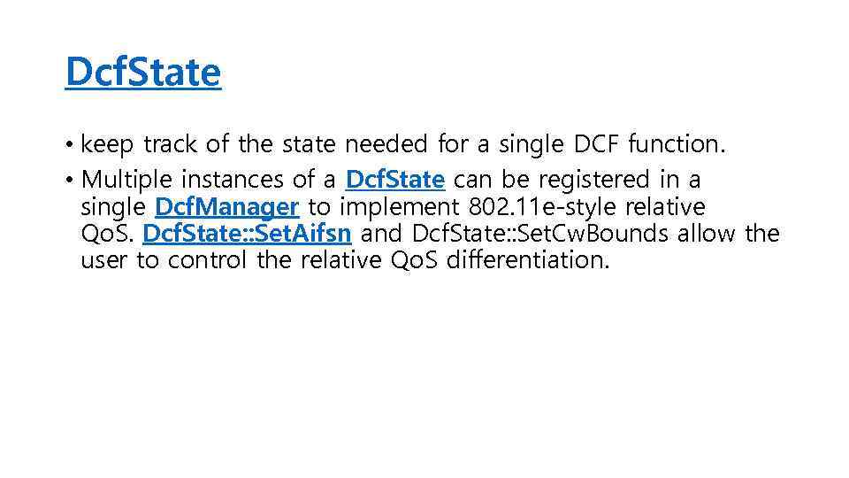 Dcf. State • keep track of the state needed for a single DCF function.