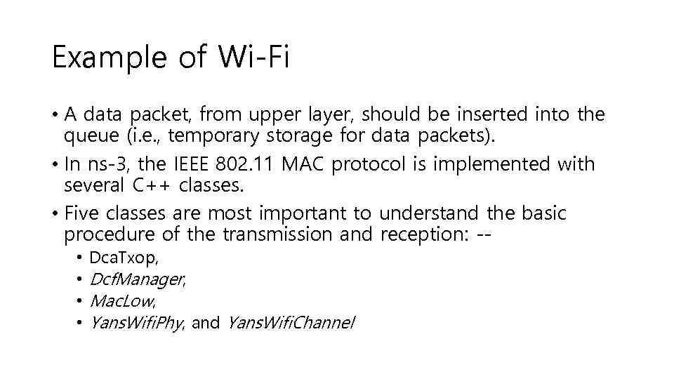 Example of Wi-Fi • A data packet, from upper layer, should be inserted into