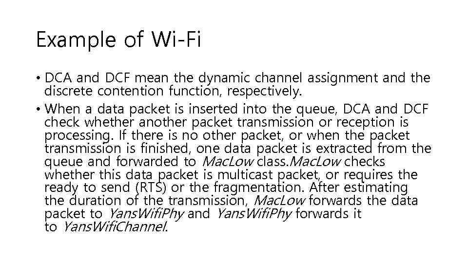 Example of Wi-Fi • DCA and DCF mean the dynamic channel assignment and the