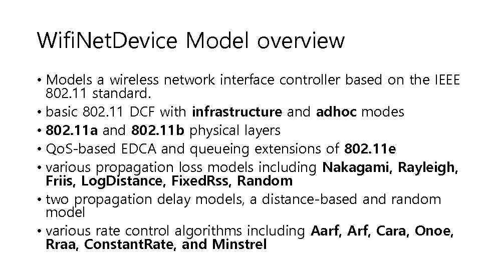 Wifi. Net. Device Model overview • Models a wireless network interface controller based on