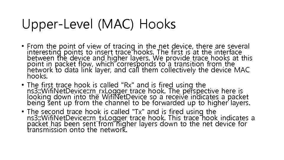 Upper-Level (MAC) Hooks • From the point of view of tracing in the net