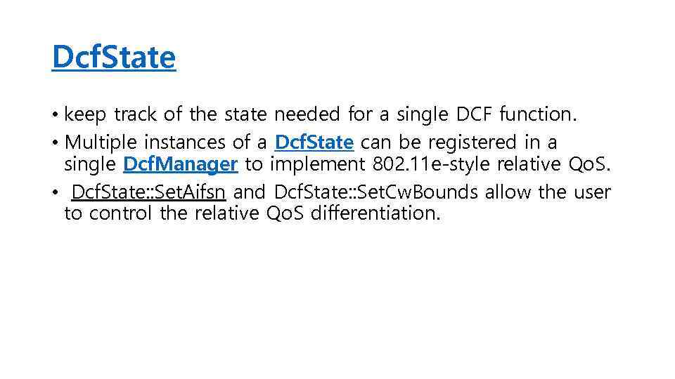 Dcf. State • keep track of the state needed for a single DCF function.