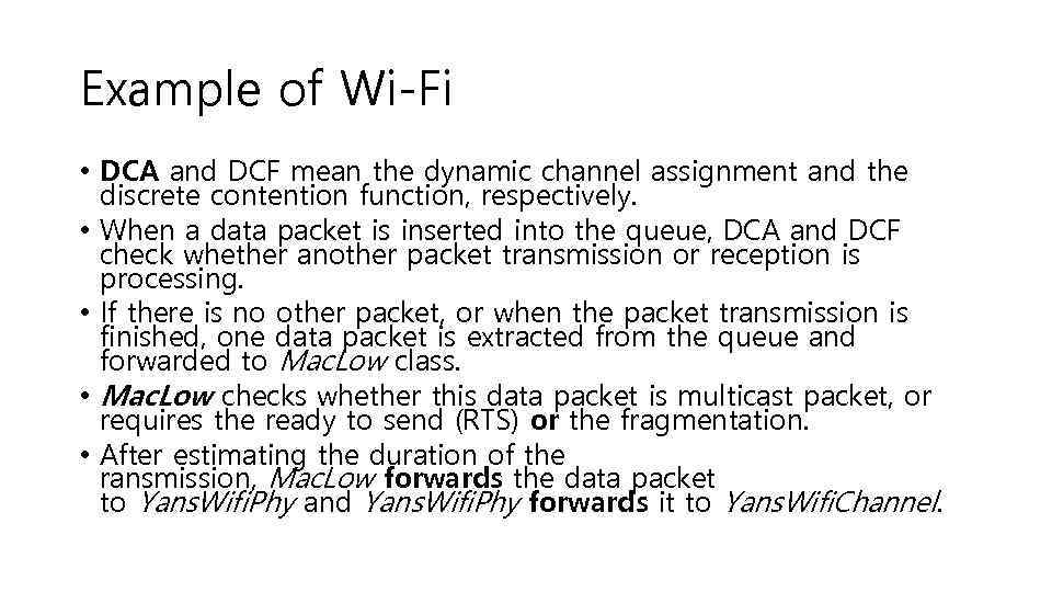 Example of Wi-Fi • DCA and DCF mean the dynamic channel assignment and the