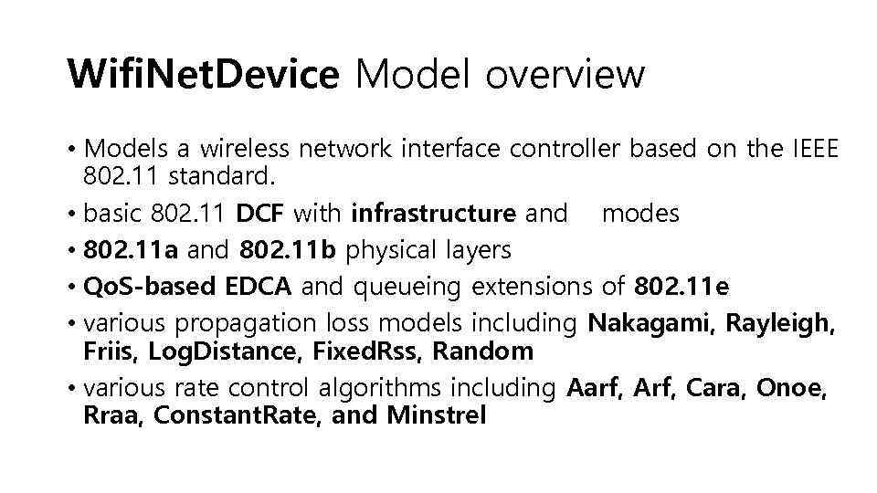 Wifi. Net. Device Model overview • Models a wireless network interface controller based on