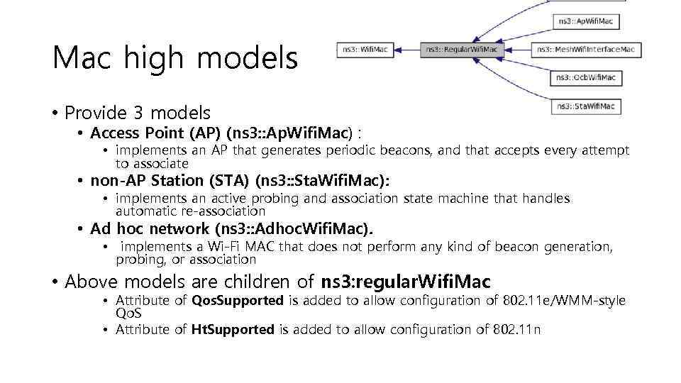 Mac high models • Provide 3 models • Access Point (AP) (ns 3: :