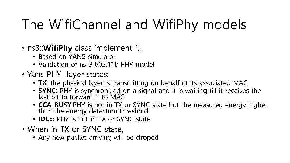 The Wifi. Channel and Wifi. Phy models • ns 3: : Wifi. Phy class