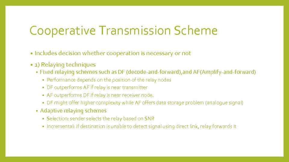 Cooperative Transmission Scheme • Includes decision whether cooperation is necessary or not • 1)