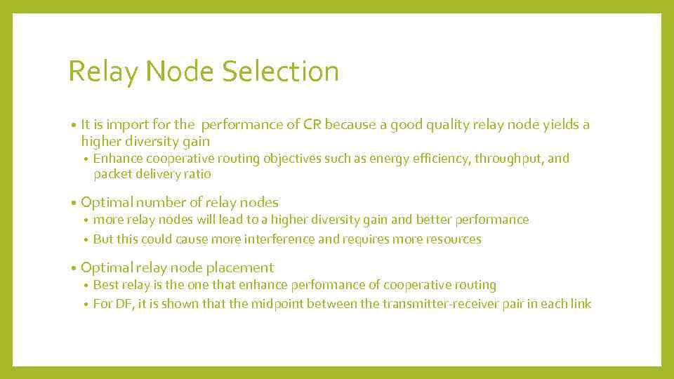 Relay Node Selection • It is import for the performance of CR because a