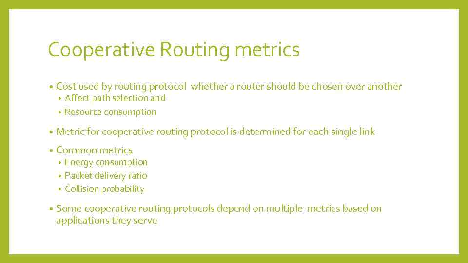 Cooperative Routing metrics • Cost used by routing protocol whether a router should be