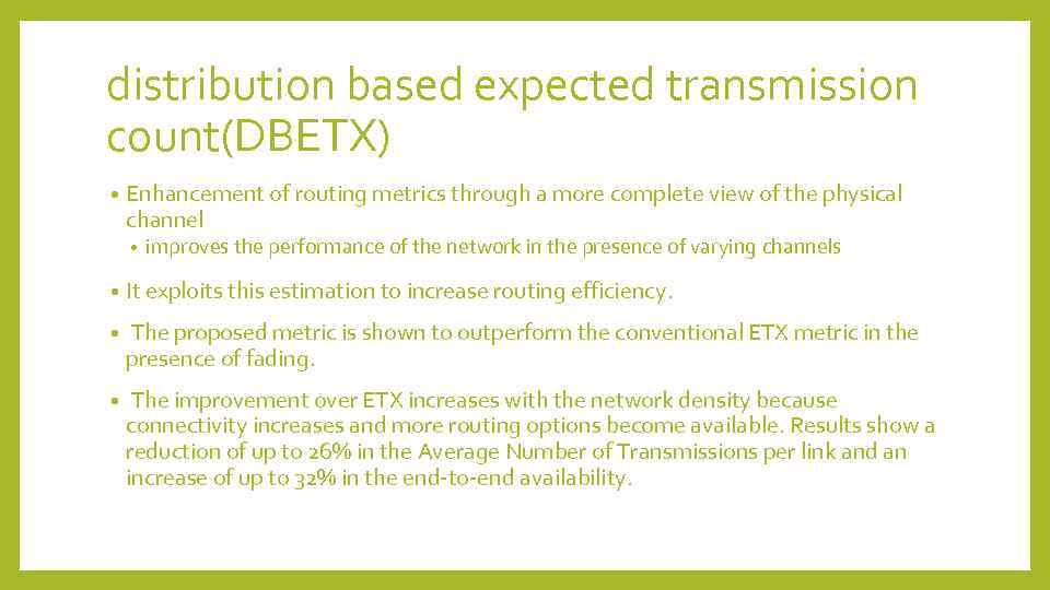 distribution based expected transmission count(DBETX) • Enhancement of routing metrics through a more complete