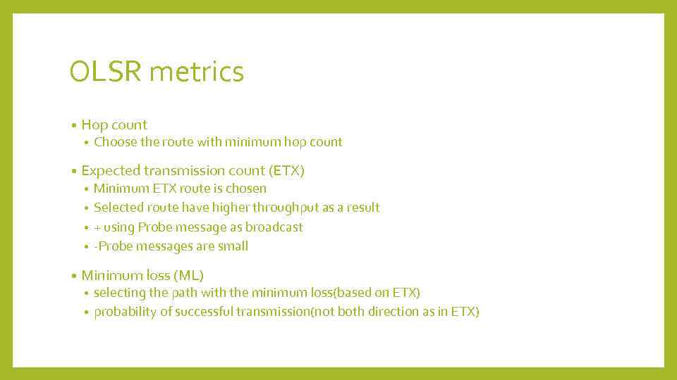 OLSR metrics • Hop count • • Choose the route with minimum hop count