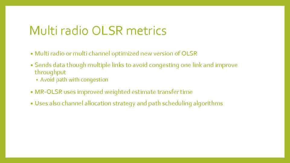 Multi radio OLSR metrics • Multi radio or multi channel optimized new version of