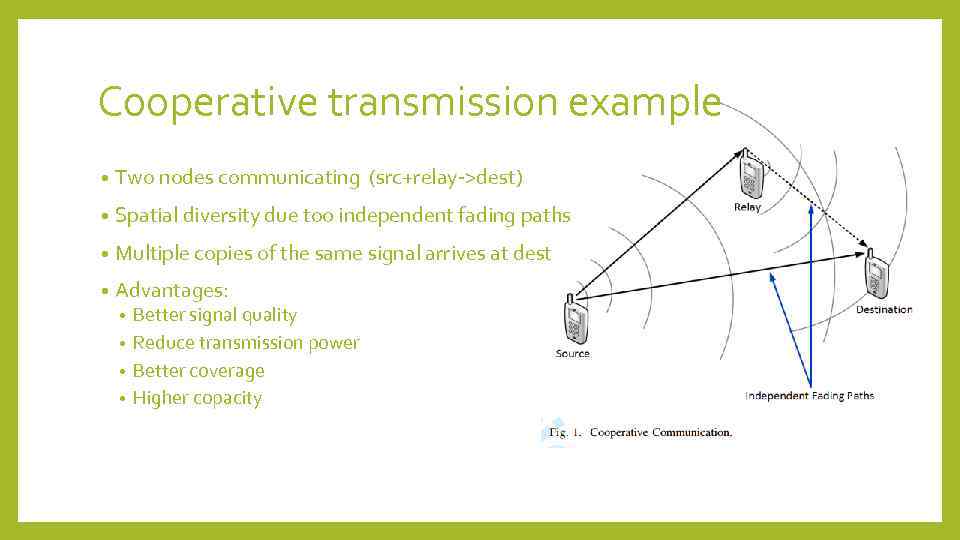 Cooperative transmission example • Two nodes communicating (src+relay->dest) • Spatial diversity due too independent