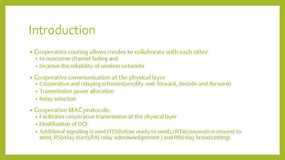 Introduction • Cooperative routing allows modes to collaborate with each other to overcome channel