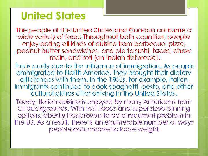 United States The people of the United States and Canada consume a wide variety