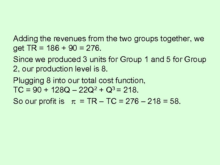 Adding the revenues from the two groups together, we get TR = 186 +