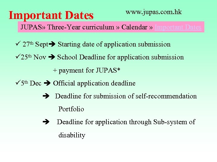 Important Dates www. jupas. com. hk JUPAS» Three-Year curriculum » Calendar » Important Dates