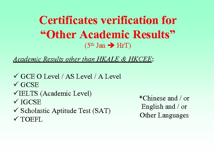Certificates verification for “Other Academic Results” (5 th Jan Hr. T) Academic Results other