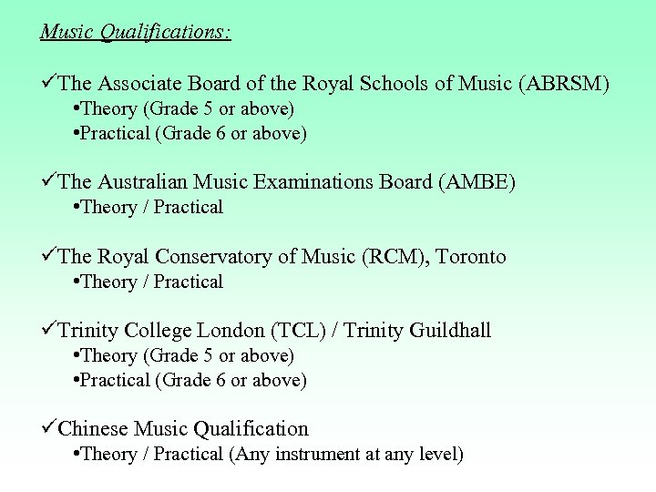 Music Qualifications: üThe Associate Board of the Royal Schools of Music (ABRSM) • Theory