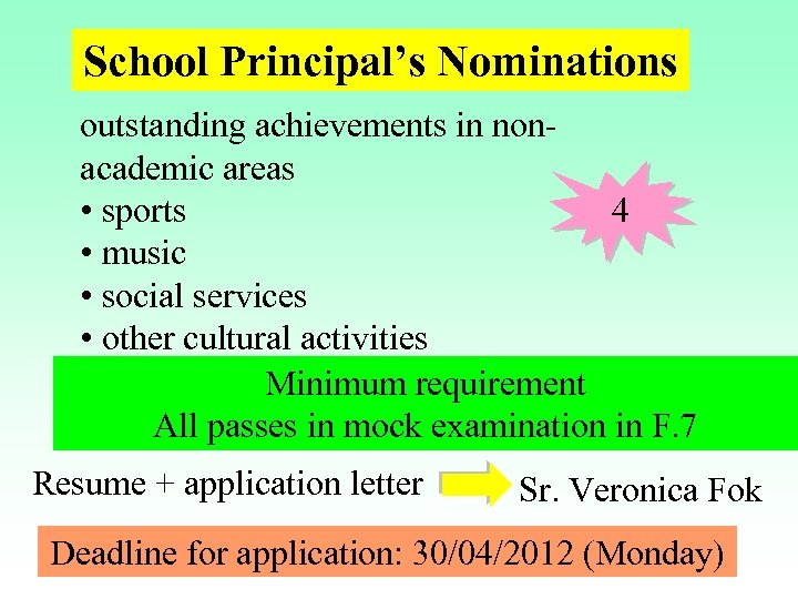 School Principal’s Nominations outstanding achievements in nonacademic areas 4 • sports • music •
