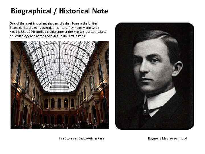 Biographical / Historical Note One of the most important shapers of urban form in