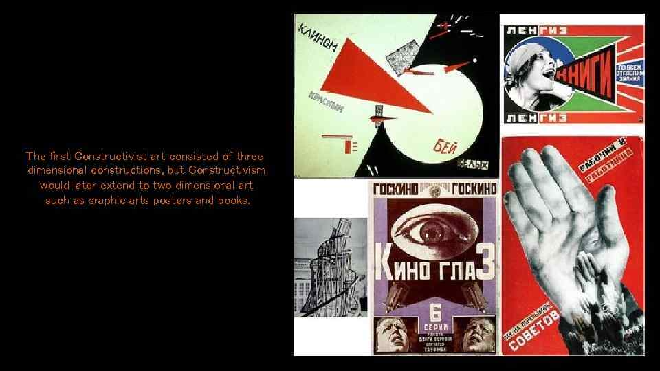 The first Constructivist art consisted of three dimensional constructions, but Constructivism would later extend