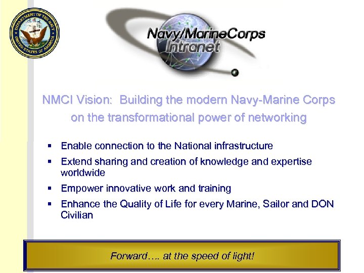 NMCI Vision: Building the modern Navy-Marine Corps on the transformational power of networking §