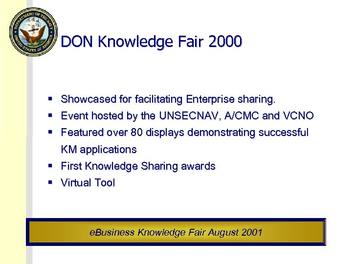 DON Knowledge Fair 2000 § Showcased for facilitating Enterprise sharing. § Event hosted by