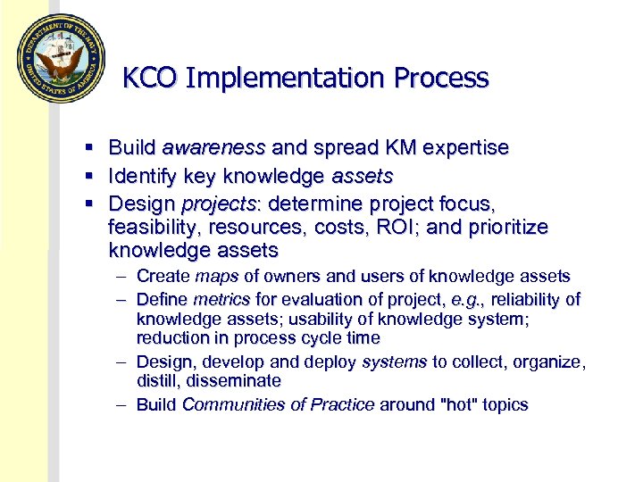 KCO Implementation Process § Build awareness and spread KM expertise § Identify key knowledge