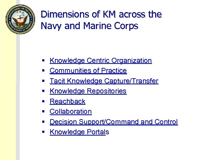 Dimensions of KM across the Navy and Marine Corps § § § § Knowledge