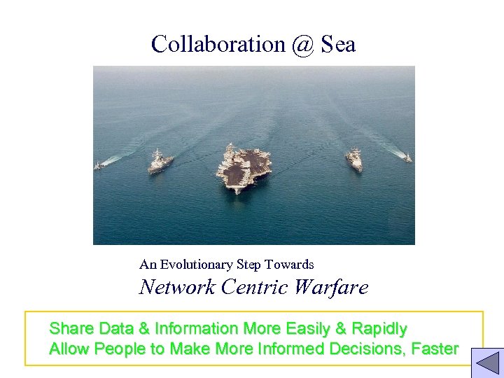 Collaboration @ Sea An Evolutionary Step Towards Network Centric Warfare Share Data & Information