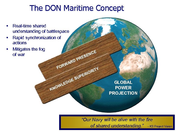 The DON Maritime Concept § Real-time shared understanding of battlespace § Rapid synchronization of