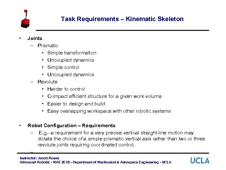 Task Requirements – Kinematic Skeleton • Joints – Prismatic • Simple transformation • Uncoupled